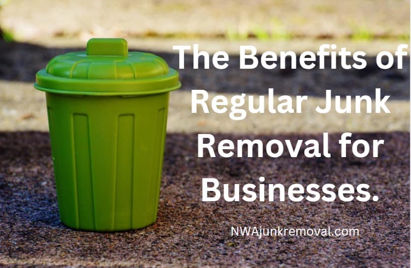 benefits of regular junk removal for businesses